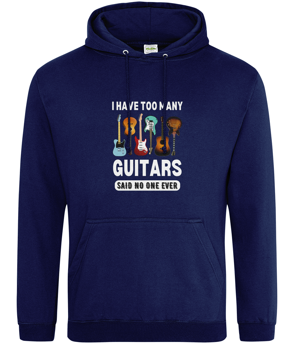 I Have Too Many Guitars Hoodie